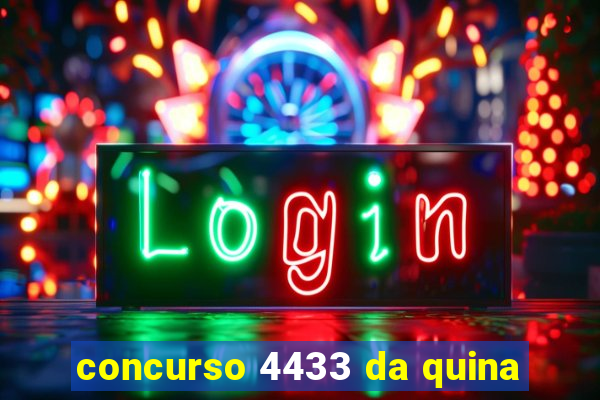 concurso 4433 da quina